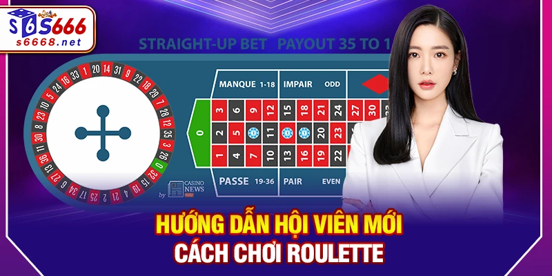 Hướng dẫn hội viên mới cách chơi Roulette
