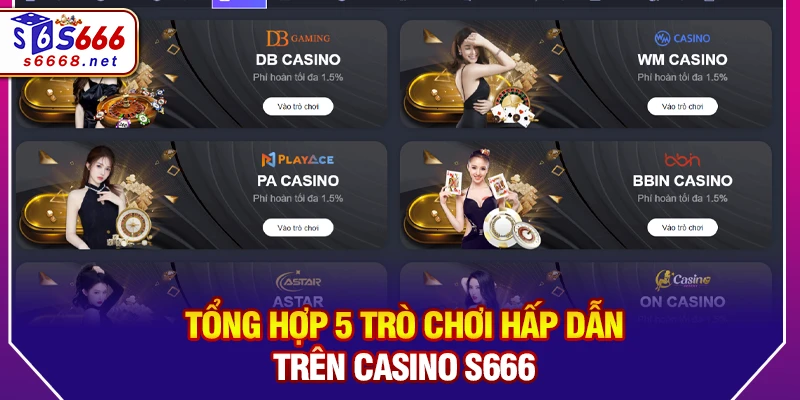 Tổng hợp 5 trò chơi hấp dẫn trên Casino S666