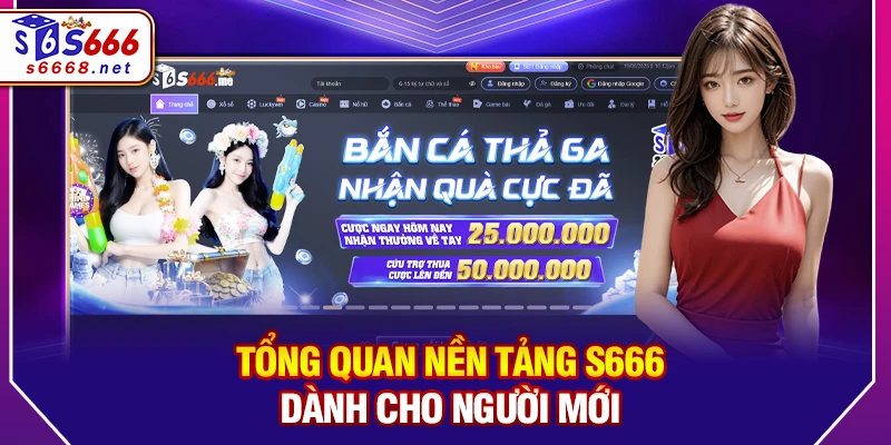 Tổng quan nền tảng S666 dành cho người mới